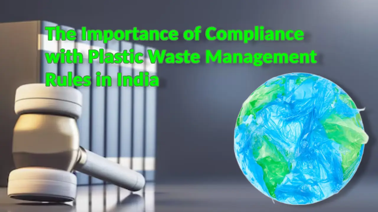 The Importance of Compliance with Plastic Waste Management Rules in India